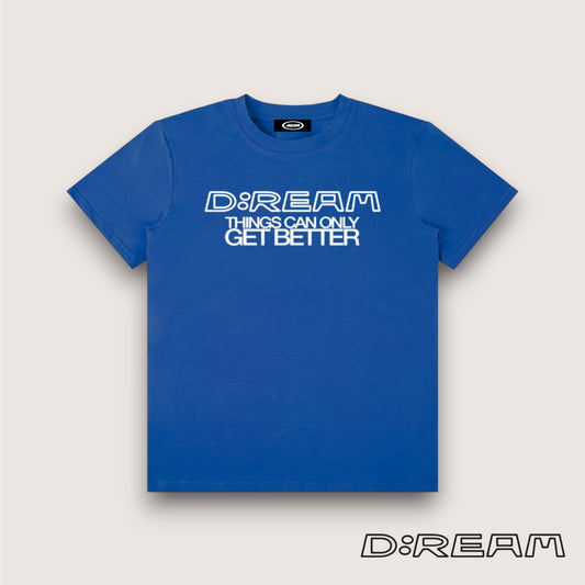 "Things Can Only Get Better" D:REAM Cotton Tee - Colourful Blue