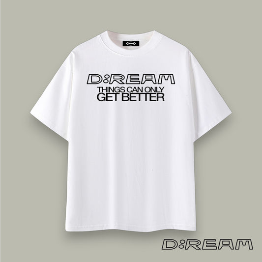 "Things Can Only Get Better" D:REAM Cotton Tee - White